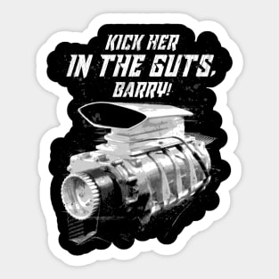 The Last of the V8s Kick Her in the Guts Barry Sticker